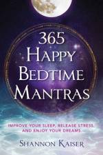 365 Happy Bedtime Mantras af Shannon Kaiser