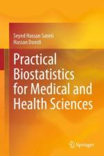 Practical Biostatistics for Medical and Health Sciences af Seyed Hassan Saneii