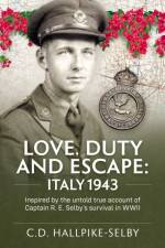 Love, Duty and Escape: Italy, 1943 af C.D.Hallpike-Selby
