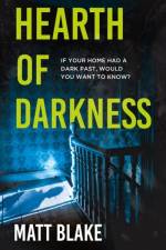 Hearth of Darkness af Matt Blake