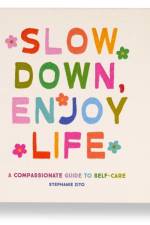 Slow Down, Enjoy Life af Stephanie Zito