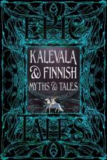Kalevala & Finnish Myths & Tales