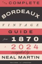 The Complete Bordeaux Vintage Guide af Neal Martin