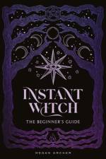 INSTANT WITCH af Megan Archer