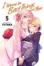 I Wanna Do Bad Things with You, Vol. 5 af Yutaka