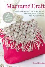 Macrame Craft: 35 projects to make af Lucy Hopping
