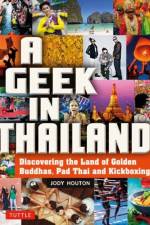 A Geek in Thailand af Jody Houton