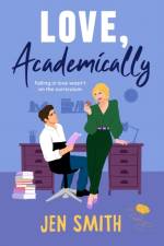 Love, Academically af Jen Smith