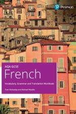 AQA GCSE French Vocabulary, Grammar and Translation Workbook af Tom Hockaday
