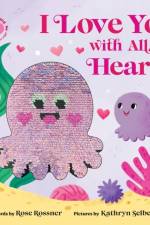 I Love You with All My Hearts! af Rose Rossner