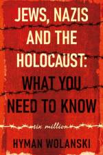 Jews, Nazis and the Holocaust: What You Need to Know af Hyman Wolanski