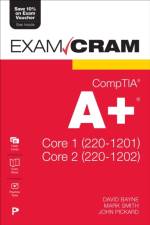 CompTIA A+ Core 1 (220-1201) and Core 2 (220-1202) Exam Cram af David Bayne