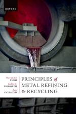 Principles of Metal Refining and Recycling af Thorvald (Formerly Professor Emeritus Engh