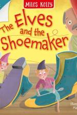 Elves and Shoemaker af Miles Kelly