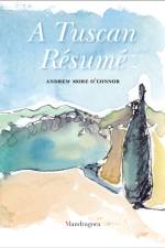 A Tuscan Resume af Andrew O'Connor