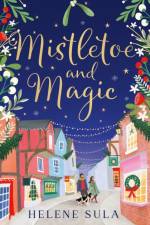 Mistletoe and Magic af Helene Sula