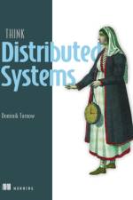 Think Distributed Systems af Dominik Tornow