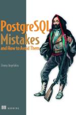 PostgreSQL Mistakes and How to Avoid Them af Jimmy Angelako