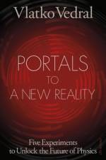 Portals to a New Reality af Vlatko Vedral