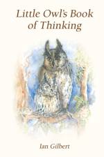 Little Owl's Book of Thinking af Ian Gilbert