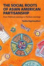 The Social Roots of Asian American Partisanship af Tanika (Assistant Professor Raychaudhuri