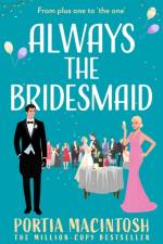 Always The Bridesmaid af Portia MacIntosh
