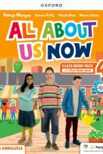 All About Us Now 4 Class Book Andulusia Edition (Spain)