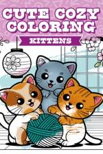 Cute Cozy Coloring: Kittens