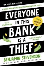 Everyone In This Bank Is A Thief af Benjamin Stevenson