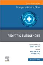 Pediatric Emergencies, An Issue of Emergency Medicine Clinics of North America