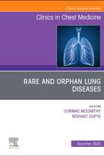 Rare and Orphan Lung Diseases, An Issue of Clinics in Chest Medicine