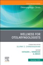 Wellness for Otolaryngologists, An Issue of Otolaryngologic Clinics of North America