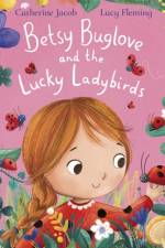 Betsy Buglove and the Lucky Ladybirds (PB) af Catherine Jacob