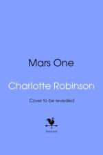 Mars One af Charlotte Robinson