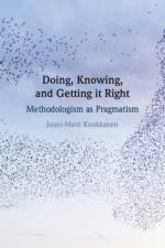 Doing, Knowing, and Getting it Right af Jouni-Matti (University of Oulu Kuukkanen