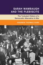 Sarah Wambaugh and the Plebiscite af Andrew Thomas (University of Hong Kong) Park