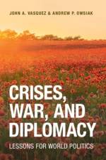 Crises, War, and Diplomacy af John A. (University of Illinois Vasquez