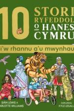 10 Stori Rhyfeddol o Hanes Cymru (i'w rhannu a'u mwynhau) af Sian Lewis