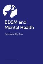 BDSM and Mental Health af Rebecca Blanton
