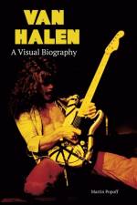 Van Halen A Visual Biography