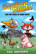 Copter Duck! And the Curse of Dark Wood af Paul Banthorpe