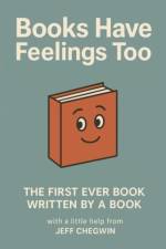 Books Have Feelings Too af Jeff Chegwin