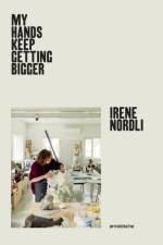 Irene Nordli: “My Hands Keep Getting Bigger”