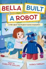Bella Built a Robot af Adam and Charlotte Guillain
