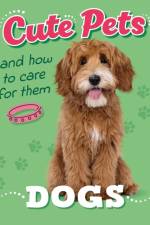 Cute Pets! And How to Care For Them: Dogs af Judith Heneghan