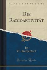 Die Radioaktivitat (Classic Reprint) af E. Rutherford