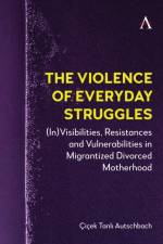 The Violence of Everyday Struggles af Cicek Tanli Autschbach