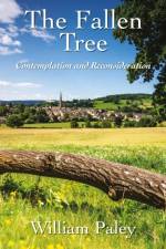 The Fallen Tree af William Paley