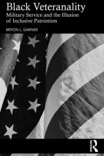 Black Veteranality af Bryon L. Garner