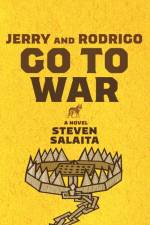 Jerry and Rodrigo Go to War af Steven Salaita